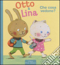 Che cosa vedono? Otto & Lina. Ediz. illustrata libro di Van der Linden Elly; Diederen Suzanne