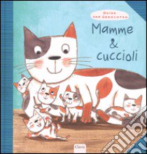 Mamme & cuccioli. Ediz. illustrata libro di Van Genechten Guido