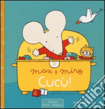 Cucù! Max & Miro. Ediz. illustrata libro di Van Durme Leen