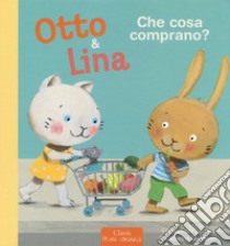 Che cosa comprano? Otto & Lina. Ediz. a colori libro di Van der Linden Elly; Diederen Suzanne