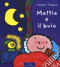 Mattia e il buio libro di Slegers Liesbet