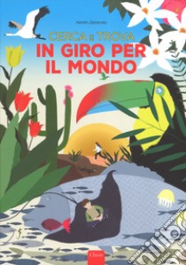 Cerca e trova in giro per il mondo. Ediz. a colori libro di Zabransky Kerstin