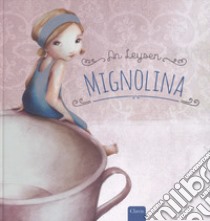 Mignolina da Hans Christian Andersen. Ediz. a colori libro di Leysen An