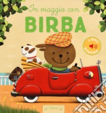 In viaggio con Birba. Ediz. a colori libro di Wielockx Ruth