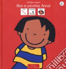 Non si picchia, Anna! InBook. Ediz. illustrata libro di Amant Kathleen