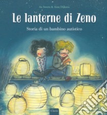 Le lanterne di Zeno. Storia di un bambino autistico libro di Swerts An