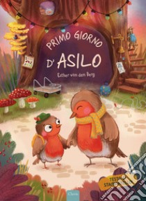 Primo giorno d'asilo! Ediz. a colori libro di Van Den Berg Esther