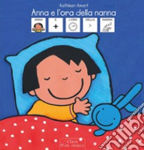 Anna e l'ora della nanna. Libro in simboli. Ediz. a colori libro di Amant Kathleen