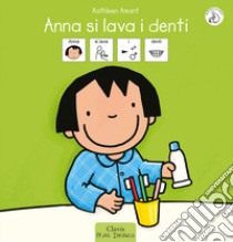 Anna si lava i denti. InBook. Ediz. a colori libro di Amant Kathleen