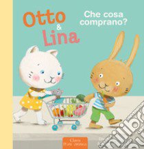 Che cosa comprano? Otto & Lina. Ediz. a colori libro di Van der Linden Elly; Diederen Suzanne