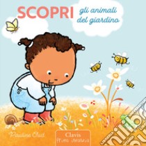 Scopri gli animali del giardino. Ediz. a colori libro di Oud Pauline