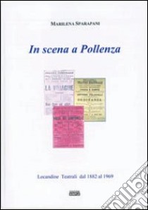 In scena a Pollenza. Ediz. illustrata libro di Sparapani Marilena