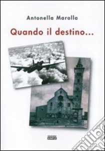 Quando il destino... libro di Marolla Antonella