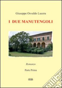 I due manutengoli libro di Lucera Giuseppe Osvaldo