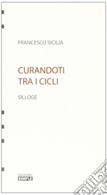 Curandoti tra i cicli libro di Sicilia Francesco