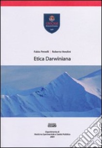 Etica darwiniana libro di Petrelli Fabio - Verolini Roberto