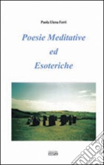 Poesie meditative ed esoteriche libro di Ferri Paola E.