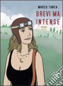 Brevi ma intense libro di Tanca Marco