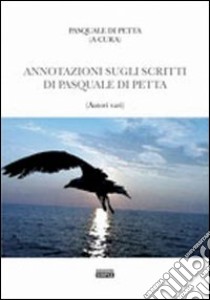 Annotazione sugli scritti di Pasquale Di Petta libro