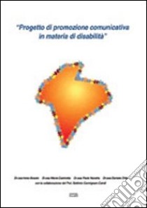 Progetto di promozione comunicativa in materia di disabilità libro di Orfei D. (cur.)