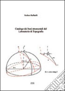 Catalogo dei beni strumentali del laboratorio di topografia libro di Raffaelli Stefano