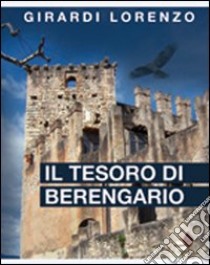 Il tesoro di Berengario libro di Girardi Lorenzo