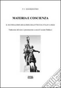 Materia e coscienza. Il materialismo (realismo) dialettico da Stalin a oggi libro di Khaskhacikh F. I.