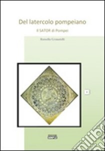 Del latercolo pompeiano il Sator di Pompei libro di Granatelli Rossella