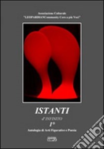 Istanti d'infinito libro di Torregiani N. (cur.)