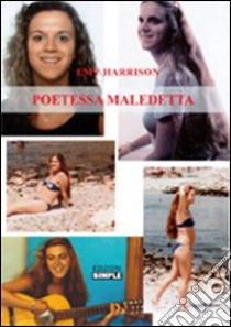 Poetessa maledetta libro di Harrison Emy