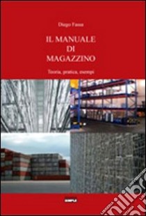 Il manuale di magazzino libro di Fassa Diego