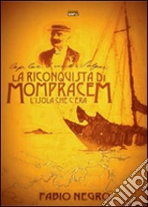 La riconquista di Mompracem. L'isola che c'era libro di Negro Fabio