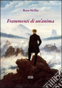 Frammenti di un'anima libro di Sicilia Rosa