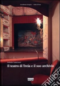 Il teatro di Treia e il suo archivio libro di Cameranesi Gabriele