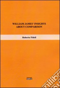 William James' insights about comparison libro di Fideli Roberto