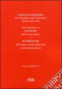 Salvo D'Acquisto vice brigadiere dei carabinieri, martire della fede libro di Bernetti Domenico