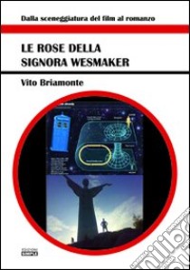 Le rose della signora Wesmaker libro di Briamonte Vito