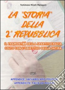 La «storia» della 2° Repubblica libro di Miceli Malaguti Tommaso