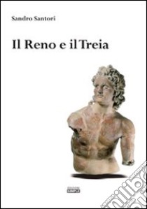 Il Reno e il Treia libro di Sartori Sandro