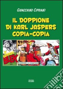 Il doppione di Karl Jaspers copia-copia libro di Cipriani Gioacchino