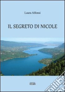 Il segreto di Nicole libro di Alfonsi Laura