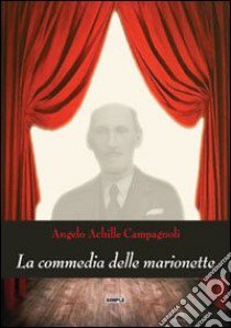 La commedia delle marionette libro di Campagnoli Angelo