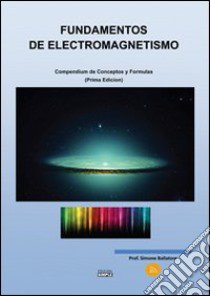 Fundamentos de electromagnetismo. Compendium de conceptos y formulas libro di Ballatore Simone