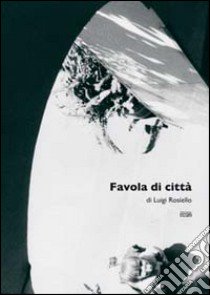 Favola di città libro di Rosiello Luigi