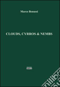 Clouds, cyrros & nembs libro di Benussi Marco