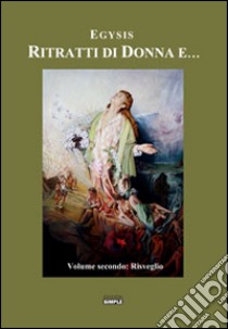 Ritratti di donna e.... Vol. 2: Risveglio libro di Egysis