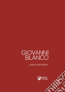 Giovanni Blanco libro di Costantino Jonny