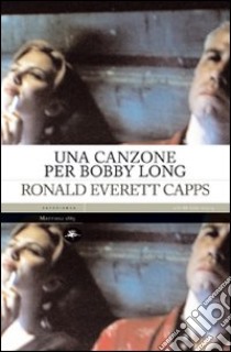 Una canzone per Bobby Long libro di Capps Ronald E.