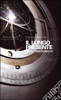 Il lungo presente. Tempo e responsabilità libro di Brand Stewart