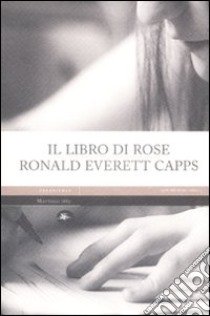 Il libro di Rose libro di Capps Ronald E.